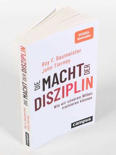 Die Macht der Disziplin: Wie wir unseren Willen trainieren können